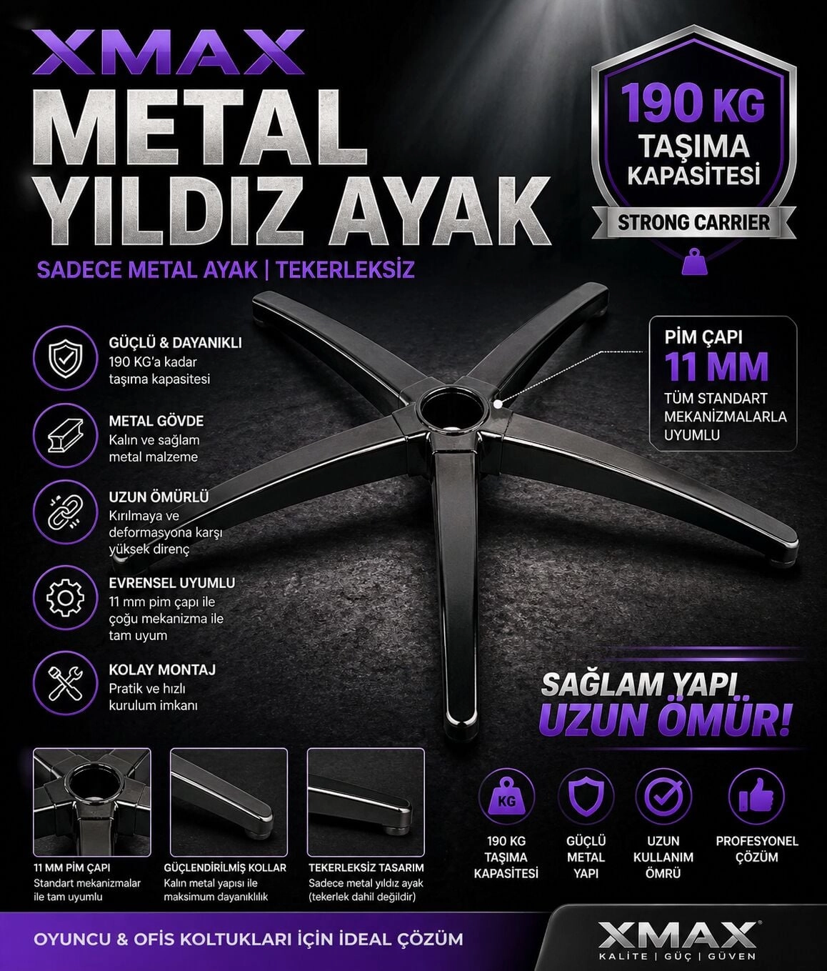 XMAX Metal Yıldız Ayak | 190 KG Taşıma Kapasiteli | 11 mm Pim Uyumlu (Tekerleksiz)